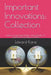 Important Innovations: Collection: Latest in Augmented Reality, Virtual Reality, AI, Quantum Computing and More by Maryanne Kane