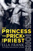 Confessions: The Princess, the Prick & the Priest by Frank, Ella