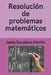 Resolución de problemas matemáticos by Escudero Martín, Jesús