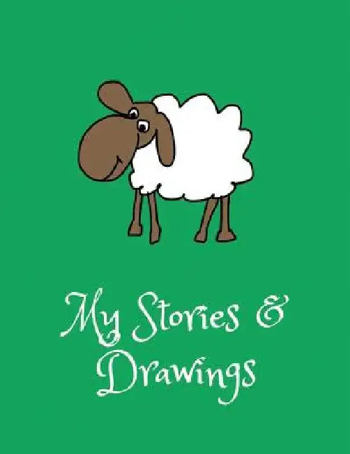 My Stories & Drawings: Cute Sheep Writing and Drawing Book for 4-7 year olds by Wj Journals