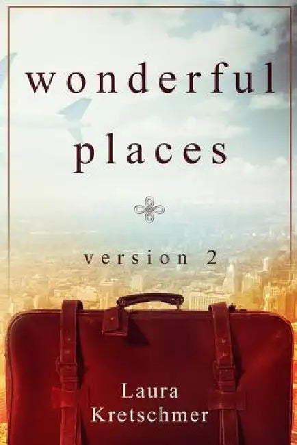 Wonderful Places Version 2 by Laura Kretschmer