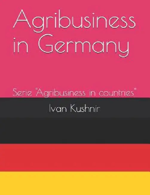 Agribusiness in Germany by Ivan Kushnir