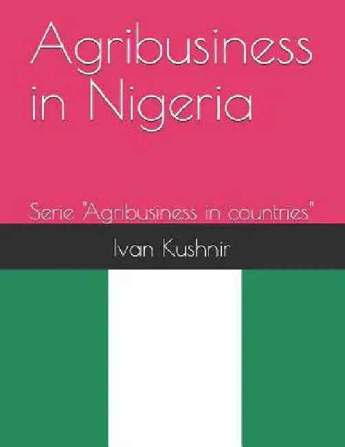 Agribusiness in Nigeria by Ivan Kushnir