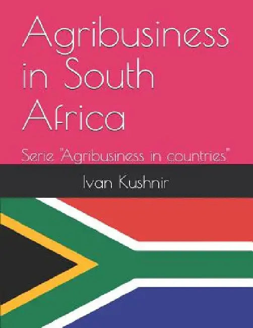 Agribusiness in South Africa by Ivan Kushnir