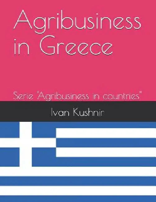 Agribusiness in Greece by Ivan Kushnir