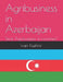 Agribusiness in Azerbaijan by Ivan Kushnir