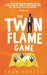 The Twin Flame Game: . by 