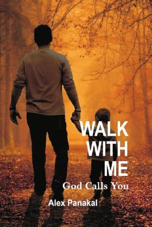 Walk with Me: God Calls You by Alex Panakal