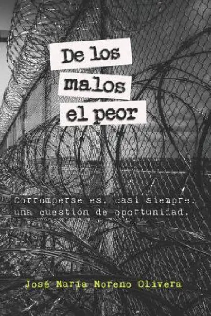 de Los Malos El Peor. by Moreno Olivera, Jos
