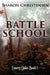 Battle School by Sharon Christensen