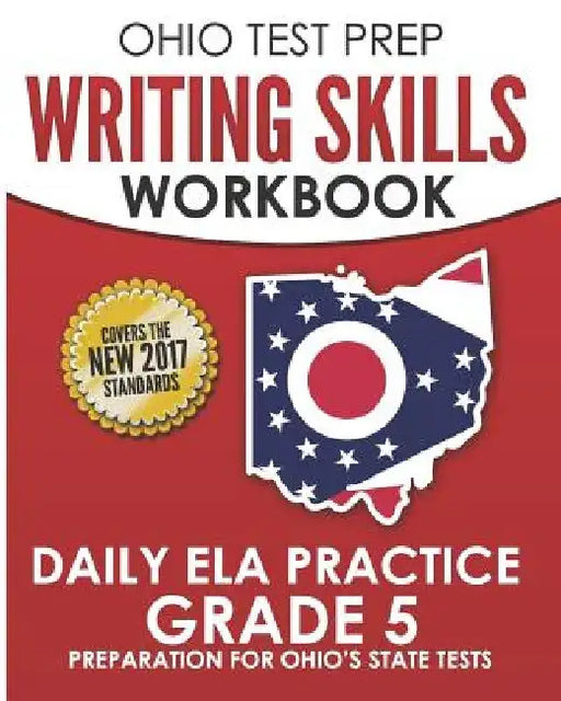 OHIO TEST PREP Writing Skills Workbook Daily ELA Practice Grade 5: Preparation for Ohio's English Language Arts Tests by O. Hawas