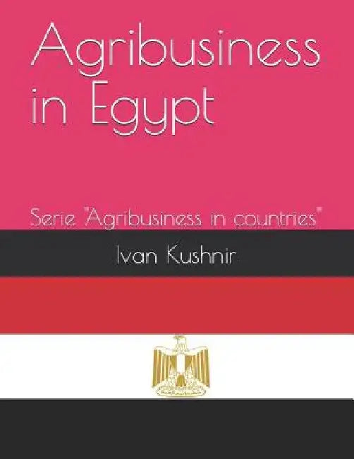 Agribusiness in Egypt by Ivan Kushnir