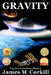 Gravity: A science fiction mystery. by James M. Corkill