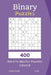 Binary Puzzles - 400 Hard to Master Puzzles 10x10 Vol.8 by David Smith