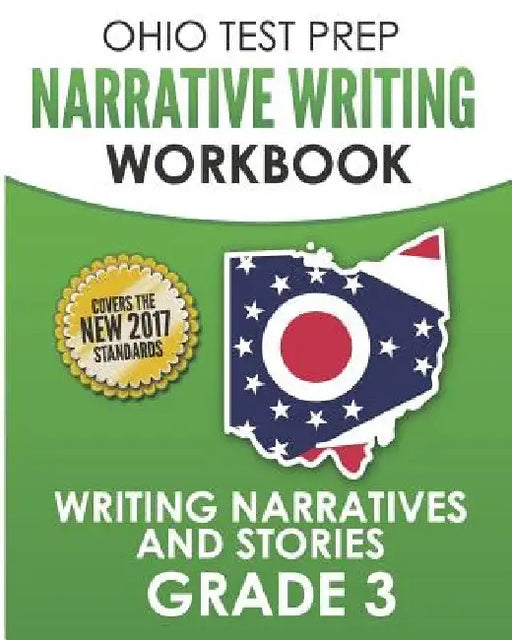 OHIO TEST PREP Narrative Writing Workbook Grade 3: Writing Narratives and Stories by O. Hawas
