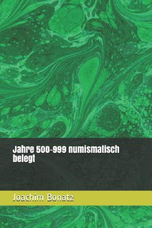 Jahre 500-999 numismatisch belegt by Joachim Bonatz