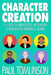 Character Creation: A Guide to Archetypes, Motivation & Emotion for Writers & Actors by Paul Tomlinson