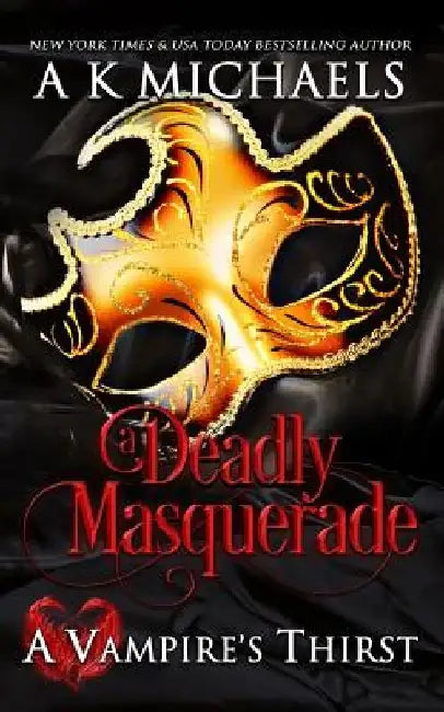 A Vampire's Thirst: A Deadly Masquerade by Monica La Porta