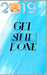 Get shit done by Nina Packer