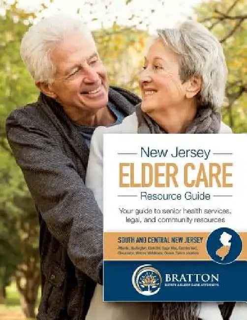 New Jersey Elder Care Resource Guide by Bratton Estate &. Elder Care Attorneys