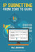 IP Subnetting - From Zero to Guru by Paul Browning