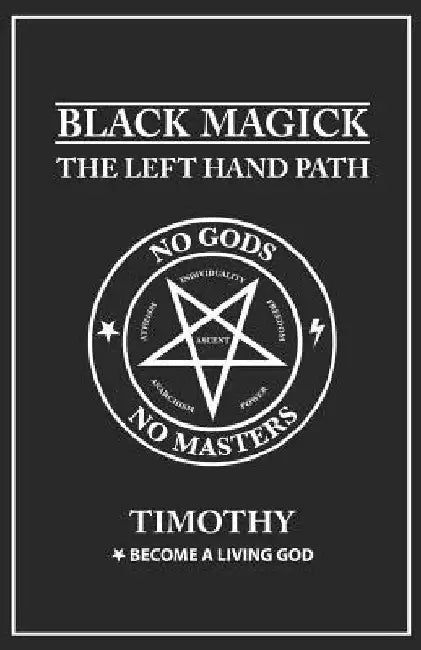 Black Magick: The Left Hand Path by Timothy Donaghue