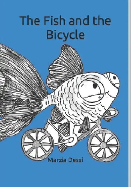 The Fish and the Bicycle by Marzia Dessi