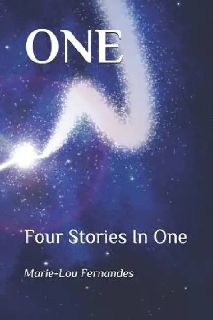 One: Four Stories in One by Marie-Lou Fernandes