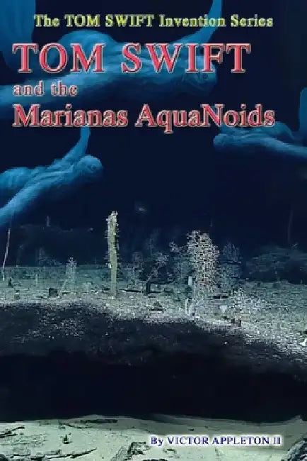 Tom Swift and the Marianas Aquanoids by Thomas Hudson