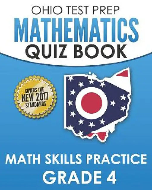OHIO TEST PREP Mathematics Quiz Book Math Skills Practice Grade 4: Preparation for Ohio's State Tests for Mathematics by O. Hawas