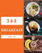 Breakfast 365: Enjoy 365 Days with Amazing Breakfast Recipes in Your Own Breakfast Cookbook! [book 1] by Anna Lee