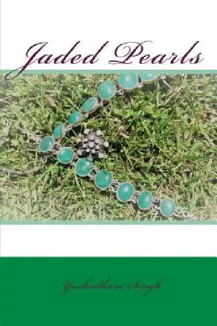 Jaded Pearls by Yashodhara Singh