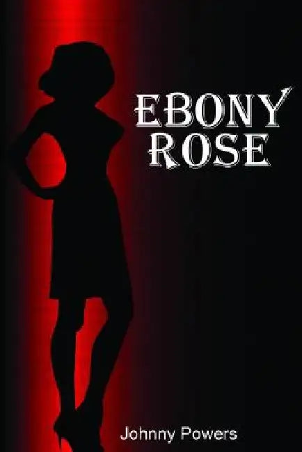 Ebony Rose by Johnny Powers