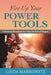 Fire Up Your Power Tools: A Practical Handbook for Using the Gift of Tongues by Linda L. Markowitz
