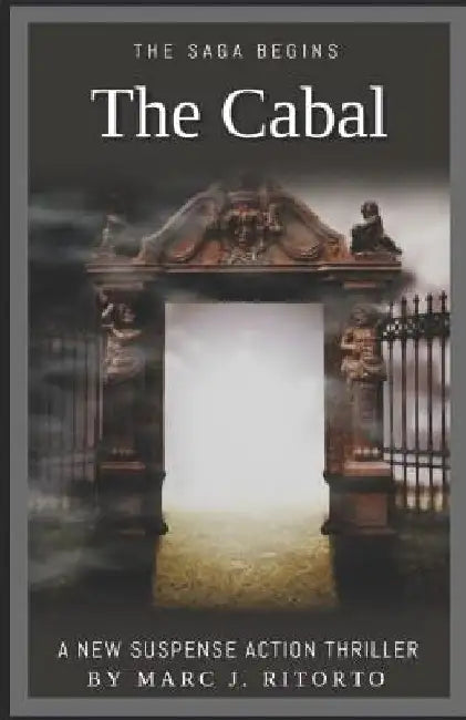 The Cabal: The Saga Begins by Marc J. Ritorto