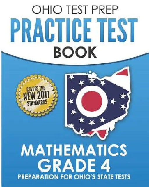 OHIO TEST PREP Practice Test Book Mathematics Grade 4: Preparation for Ohio's State Tests for Mathematics by O. Hawas