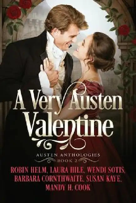 A Very Austen Valentine: Austen Anthologies, Book 2 by Laura Hile