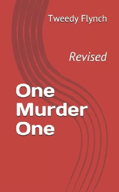One Murder One: Revised by Tweedy Flynch