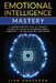 Emotional Intelligence Mastery: 2 Manuscripts: The Ultimate Guide to Cognitive Behavioral Therapy + Accelerated Learning by Liam Anderson