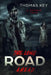 The Long Road Ahead: A Zombie Tale by Jaylin Wyrwitzke