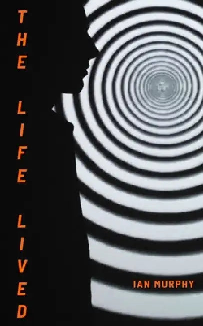 The Life Lived by Ian Murphy