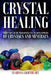 Crystal Healing - Beginner's Guide to Harness the Healing Powers of Crystals and Minerals: ***Black and White Edition*** by Clarissa Lightheart