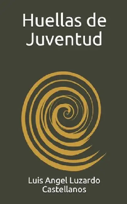 Huellas de Juventud by Luzardo Castellanos, Luis Angel