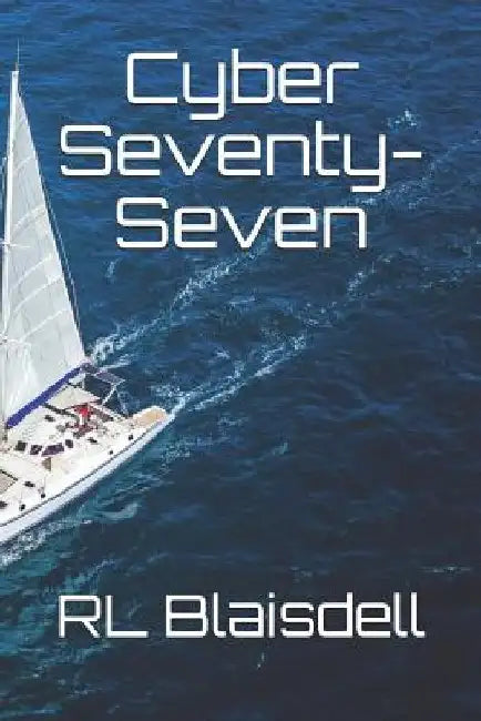 Cyber Seventy-Seven by Rl Blaisdell