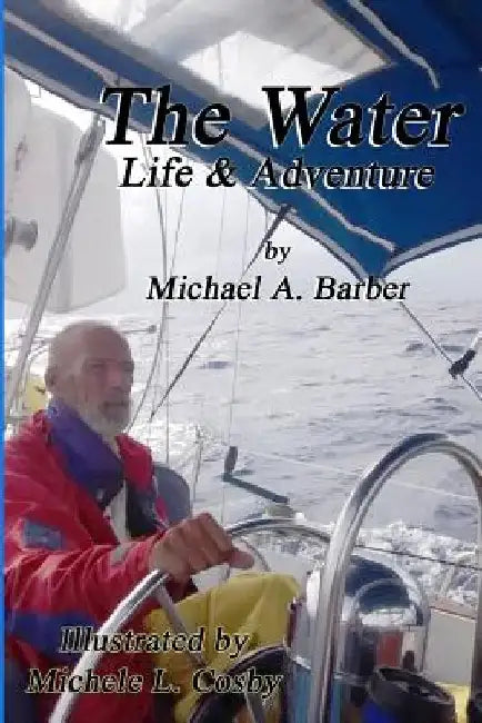 The Water: Life and Adventure by Michele Cosby