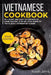 Vietnamese Cookbook: Main Course - 80 + Quick and Easy to Prepare at Home Recipes, Step-By-Step Guide to the Classic Vietnamese Cuisine by Noah Jerris