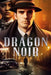 Dragon Noir by Daniel J. Moylan