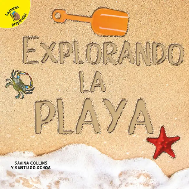 Explorando La Playa: Exploring the Beach by Santiago Ochoa, Savina Collins