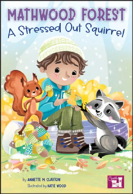 A Mathwood Forest Stressed Out Squirrel by Annette M. Clayton, Katie Wood
