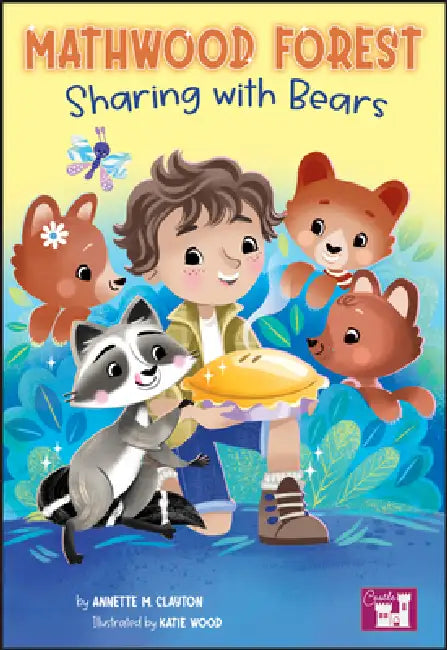 Mathwood Forest Sharing with Bears by Annette M. Clayton, Katie Wood